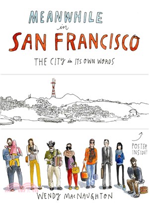 Meanwhile in San Francisco ─ The City in Its Own Words