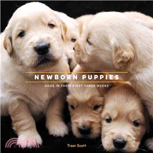 Newborn Puppies―Dogs in Their First Three Weeks