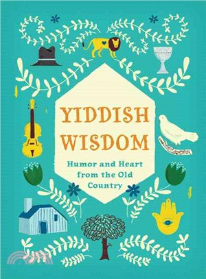 Yiddish Wisdom ─ Humor and Heart from the Old Country