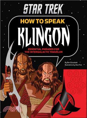 How to Speak Klingon ─ Essential Phrases for the Intergalactic Traveler
