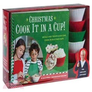 Christmas Cook It in a Cup! ─ Meals and Treats Kids Can Cook in Silicone Cups