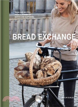 The Bread Exchange ─ Tales and Recipes from a Journey of Baking and Bartering