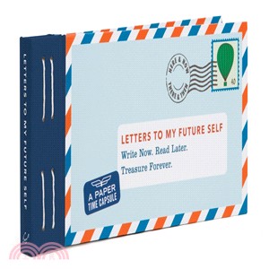 Letters to My Future Self ─ Write Now. Read Later. Treasure Forever.