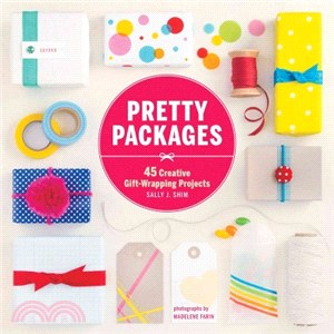 Pretty Packages ─ 45 Creative Gift-Wrapping Projects