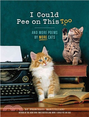 I could pee on this, too :and more poems by more cats /