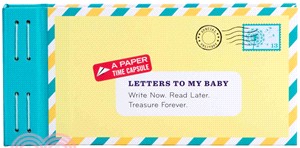 Letters to My Baby ─ Write Now. Read Later. Treasure Forever.