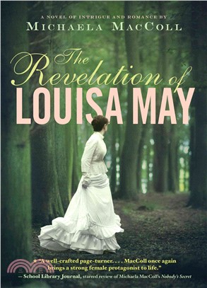 The revelation of Louisa May :a novel of intrigue and romance /