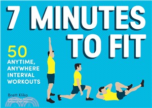 Seven minutes to fit :50 anytime, anywhere interval workouts /