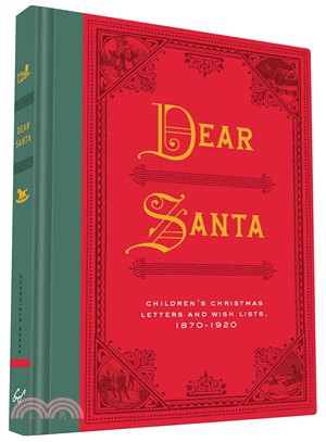 Dear Santa ─ Children's Christmas Letters and Wish Lists, 1870-1920
