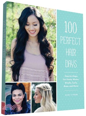 100 perfect hair days :step-by-steps for pretty waves, braids, curls, buns, and more! /