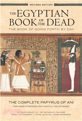 The Egyptian book of the dead :the book of going forth by day : being the Papyrus of Ani (royal scribe of the divine offerings) : written and illustrated circa 1250 B.C.E., by scribes and artists unknown : including the balance ofchapters of the books of the dead known as the Theban recension compiled from ancient texts, dating back to the roots of Egyptian civilization /