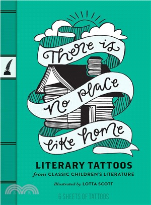 There Is No Place Like Home ─ Literary Tattoos from Classic Children's Literature