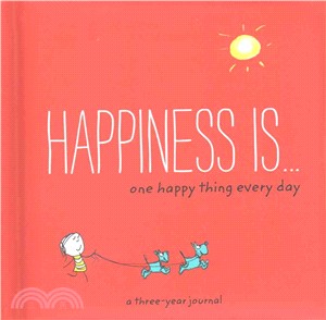 Happiness Is... One Happy Thing Every Day ─ A Three-year Journal