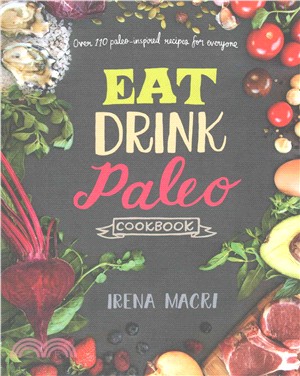 Eat drink Paleo :Over 110 Paleo-Inspired Recipes for Everyone /