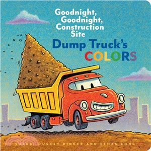 Dump Truck's Colors ― Goodnight, Goodnight, Construction Site