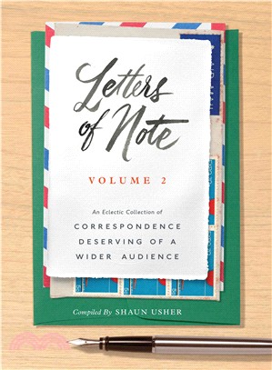 Letters of note :an eclectic collection of correspondence deserving of a wider audience /