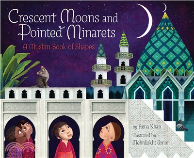 Crescent moons and pointed minarets  : a Muslim book of shapes