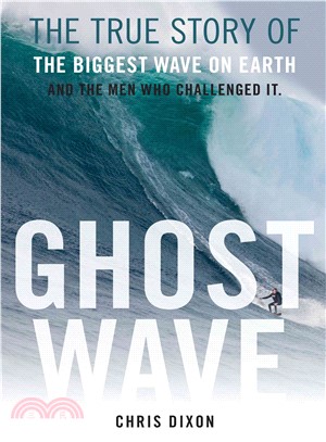 Ghost Wave ─ The True Story of the Biggest Wave on Earth and the Men Who Challenged It