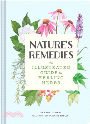 Nature's remedies :an illustrated guide to healing herbs /