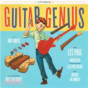 Guitar Genius ― How Les Paul Engineered the Solid-body Electric Guitar and Rocked the World