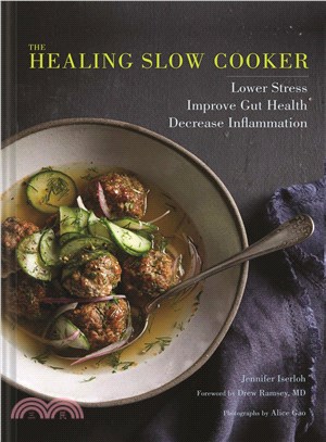 The Healing Slow Cooker ─ Lower Stress * Improve Gut Health * Decrease Inflammation