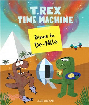 T. Rex Time Machine ― Dinos in De-nile