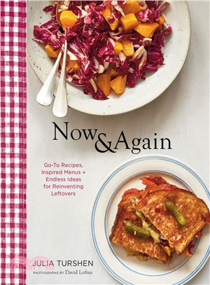 Now & Again ― Go-to Recipes, Inspired Menus + Endless Ideas for Reinventing Leftovers