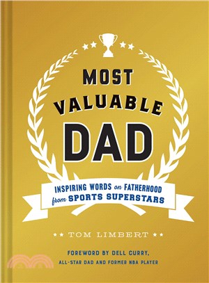 Most Valuable Dad ─ Inspiring Words on Fatherhood from Sports Superstars