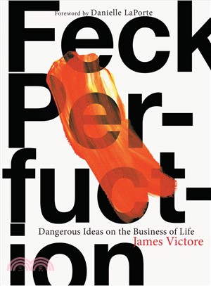 Feck Perfuction ― Dangerous Ideas on the Business of Life