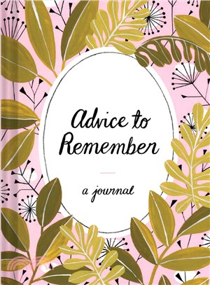 Advice to Remember ― A Journal