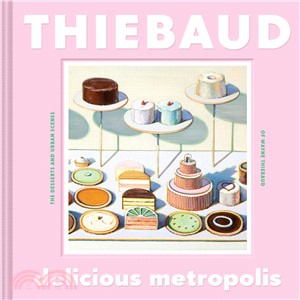 Delicious Metropolis ― The Desserts and Urban Scenes of Wayne Thiebaud