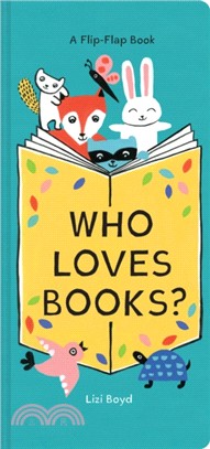 Who Loves Books?－A Flip-Flap Book (硬頁翻翻書)