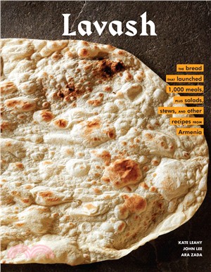 Lavash ― The Bread That Launched 1,000 Meals, and Other Recipes from Armenia