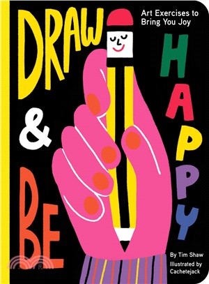 Draw and Be Happy ― Art Exercises to Bring You Joy