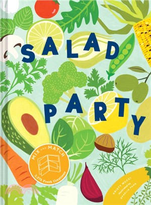 Salad Party ― Mix and Match to Make 3,375 Fresh Creations
