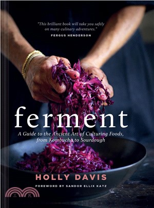 Ferment ― A Guide to the Ancient Art of Culturing Foods, from Kombucha to Sourdough