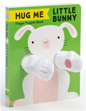 Hug me, little bunny :finger puppet book /