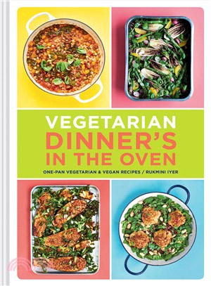 Vegetarian Dinner's in the Oven ― One-pan Vegetarian and Vegan Recipes