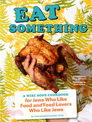 Eat Something ― A Wise Sons Cookbook for Jews Who Love Food and Food Lovers Who Love Jews