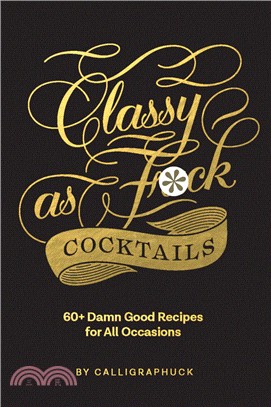 Classy as Fuck Cocktails