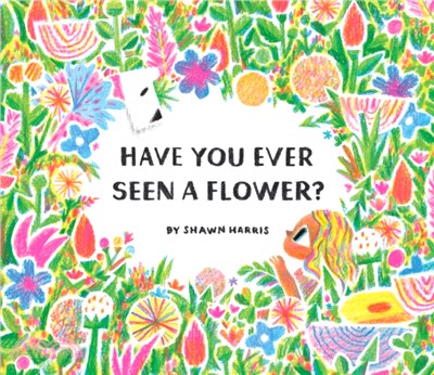 Have You Ever Seen a Flower? (2022 Caldecott Honor)(2022 American Institute of Graphic Arts 50 Books/50 Covers Winner)
