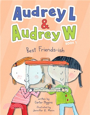 Audrey L and Audrey W: Best Friends-Ish: Book 1