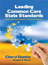 Leading the Common Core State Standards ─ From Common Sense to Common Practice