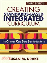 Creating Standards-Based Integrated Curriculum ─ The Common Core State Standards Edition