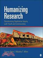 Humanizing Research ─ Decolonizing Qualitative Inquiry With Youth and Communities