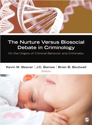 The Nurture Versus Biosocial Debate in Criminology ― On the Origins of Criminal Behavior and Criminality