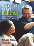 Teaching Children Who Are Hard to Reach ─ Relationship-Driven Classroom Practice