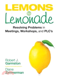 Lemons to Lemonade ─ Resolving Problems in Meetings, Workshops, and PLCs