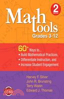 Math Tools, Grades 3-12 ─ 60+ Ways to Build Mathematical Practices, Differentiate Instruction, and Increase Student Engagement