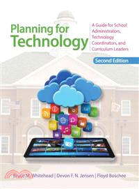 Planning for Technology ─ A Guide for School Administrators, Technology Coordinators, and Curriculum Leaders